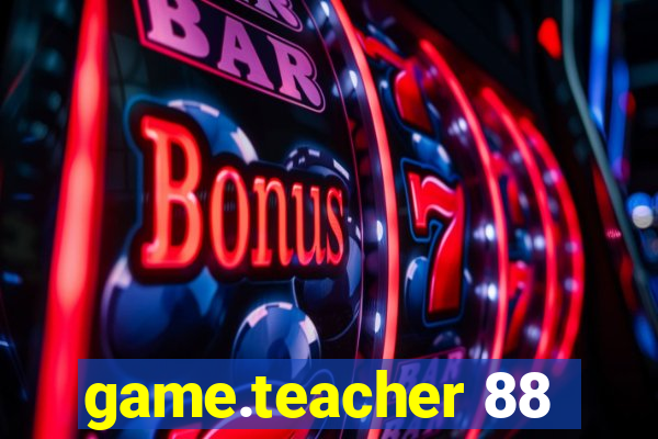 game.teacher 88